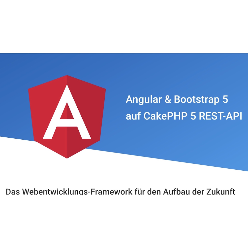 CakePHP 5 REST-API Web-App mit Angular und Bootstrap 5 Front-end framework